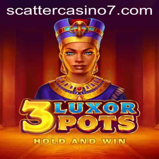 Exploring the Thrills of 3LuxorPots: A New Gem in Scatter Casino Gaming