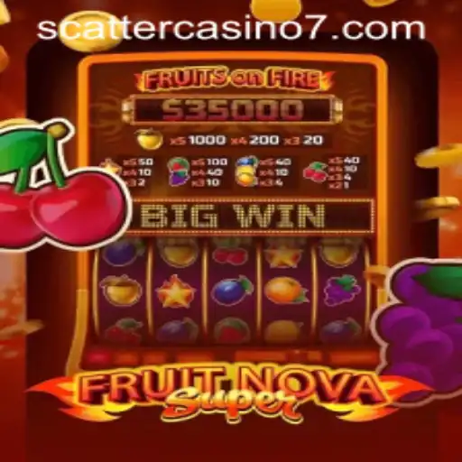 Discover the Excitement of FruitNovaSuper and the Thrill of Scatter Casino