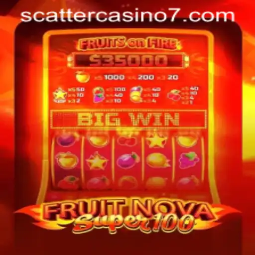 Exploring the Exciting World of FruitNovaSuper100: A Scatter Casino Delight