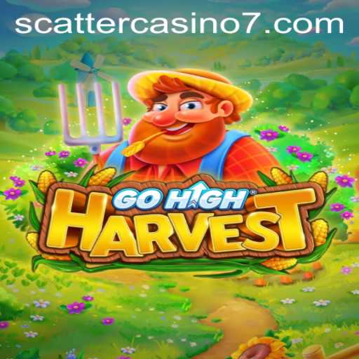 Unleashing the Excitement of GoHighHarvest in Scatter Casino